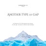 ANOTHER TYPE OF GAP