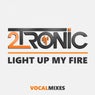 Light Up My Fire (Vocal Mixes)