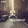 Urban Vibes - The Underground Sound Of House Music Vol. 29