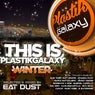 This Is Plastik Galaxy Winter Mixed By Eat Dust
