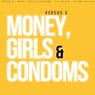 Money, Girls & Condoms