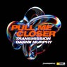 Pull Me Closer (Extended Mix)