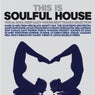 This Is Soulful House (Vocal Soul Deep Jazzy House Best Tracks Selection)
