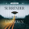 Surrender to the Unknown (Extended Mix)