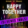 Happy Together (DJ Remix Tools)