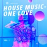 House Music - One Love, Vol. 1