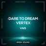 Dare To Dream / Vertex