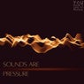 Sounds Are Pressure