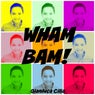Wham Bam!