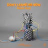 Don't Leave Me Now - Remix Pack