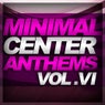 Minimal Center Anthems Vol.6