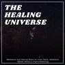 The Healing Universe - Meditation And Healing Music For Inner Peace, Relaxation, Mental Ability & Chakra Balancing