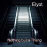 Nothing But A Thang