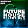 Nothing But... Future House Selections, Vol. 13