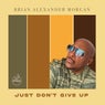 Just Don't Give Up