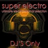 Super Electro (DJ's Only)