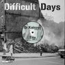 Difficult Days