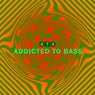 Addicted to Bass