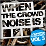 When The Crowd Noise Is... Computed Electronica, Vol. 3