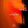 Live For Now