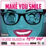 Make You Smile (feat. Fetty Wap)