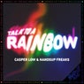 Talk to a Rainbow