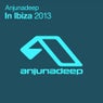 Anjunadeep In Ibiza 2013