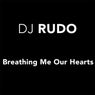 Breathing Me Our Hearts (Extended Mix)