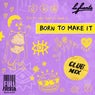 Born To Make It - Club Mix