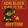 Slave To The Rhythm
