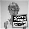 No Need To Rush: Coffeeshop Anthems