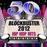 50 Blockbuster 2012 Hip Hop Hits