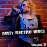 Dirty Electro Vibes Volume 3