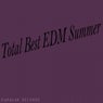 Total Best EDM Summer