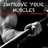 Improve Your Muscles: Work Hard