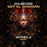 Soy El Shaman (Aynix.x Remix)