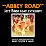 Abbey Road, Jazz-Bossa Beatles Tribute (Replayed & Reconstructed)
