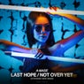 Last Hope / Not Over Yet