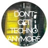 I Don't Get Techno Anymore...