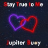 Stay True To Me