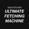 Ultimate Fetching Machine