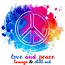 Love and Peace, Lounge & Chill Out, Vol. 1