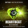 Must Be Destroyed (incl. Heartbeat Edit From Alexey Romeo)
