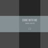 Come with Me