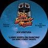 Larry Keeps On Dancing (84 King Street Mixes)