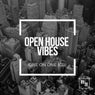 Open House Vibes