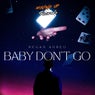 Baby Don't Go