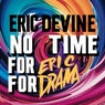 No Time For Epic For Drama