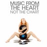 Music from the Heart Not the Chart
