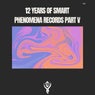 12 Years of Smart Phenomena Records_Part V